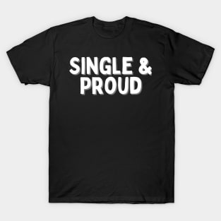 Single & Proud, Singles Awareness Day T-Shirt